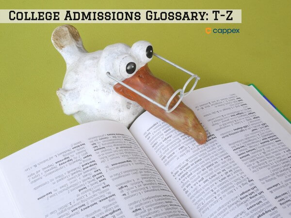 College Admissions Glossary: T-Z